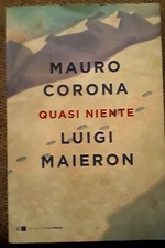QUASI NIENTE - COD.L6752 - MAURO CORONA - ED.CHIARE LETTERE 2017 - LIBRO