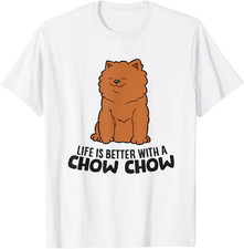 Chow Chow La Vita È Migliore Con Un Chow Chow Maglietta