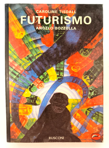 Futurismo tisdall caroline - futurismo,