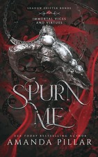 Spurn Me: Immortal Vices and Virtues: Shadow Shifter Bonds