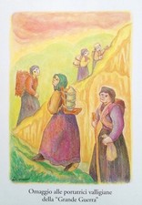 § GRANDE GUERRA - Omaggio alle portatrici Valligiane, tecnica mista Dunio - 2007