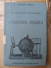 L'Industria stearica Marazza Manuali Hoepli 1893 1 Edizione Olio Grassi Sapone