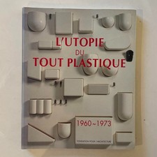 L'Utopie du Tout Plastique