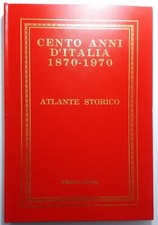 CENTO ANNI D'ITALIA 1870 –