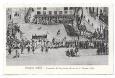 BOLOGNA (311) - BOLOGNA Antica. Processione del Sacramento..... - Fp/Non Vg