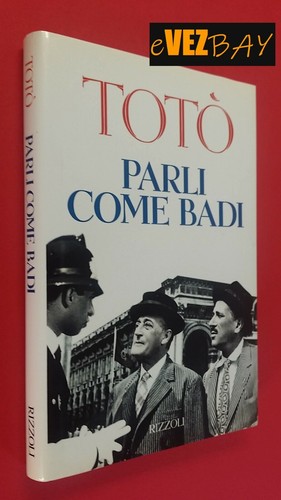 Toto parli come badi - come,