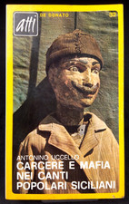 CARCERE E MAFIA NEI CANTI POPOLARI SICILIANI Antonino Uccello De Donato 1974