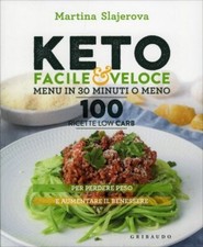 LIBRO KETO FACILE & VELOCE. MENU IN 30 MINUTI O MENO. 100 RICETTE - M. SLAJEROVA