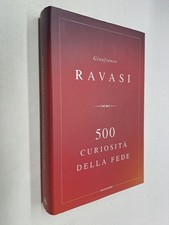 500 CURIOSITA' ELLA FEDE - GIANFRANCO RAVASI - MONDADORI - 2009