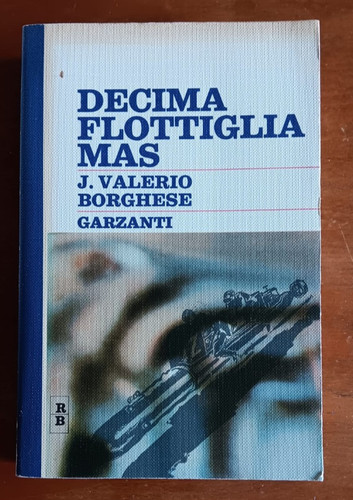 Valerio borghese decima - j.,