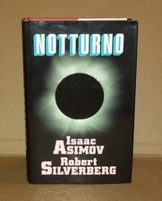 Isaac Asimov  / Robert Silverberg - NOTTURNO . 1a Ediz. Euroclub 1991 Cartonato