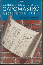 O333-G. Astrua MANUALE COMPLETO DEL CAPOMASTRO ASSISTENTE EDILE Hoepli 1975
