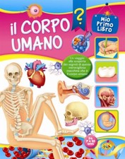 Mio Primo Libro IL Corpo