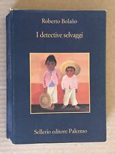 Roberto Bolano - I DETECTIVE SELVAGGI - Sellerio 2011 bolaño