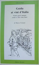 Guida ai vini d'Italia. Nomi, gusti, annate, come e che cosa bere. [Pa