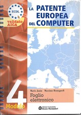 LA PATENTE EUROPEA DEL COMPUTER - MODULO 4 - Foglio Elettronico - Mondadori