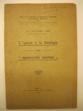 ABBA prof. Francesco, L'igiene e la fisiologia degli 'apparecchi sanitari' Es...