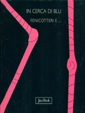 IN CERCA DI BLU. FENICOTTERI E... RAGAZZI PRIMA EDIZIONE  SEBASTIANO RANCHETTI
