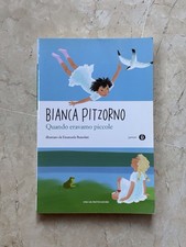 Bianca Pitzorno - Quando Eravamo Piccole | Mondadori