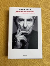 Perché scrivere? Saggi, conversazioni e altri scritti… Philip Roth Einaudi