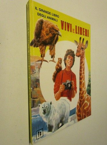 Vivi liberi grande - liberi, libro