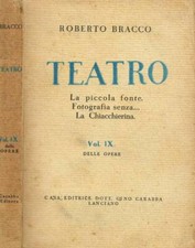 Teatro. La piccola fonte; Fotografia senza…; La chiacchierina. . Roberto Bracco.