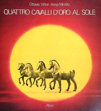 QUATTRO CAVALLI D'ORO AL SOLE VIITTORI - MESTITZ ALFIERI 1974  BROSSURA