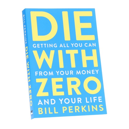 Die with zero - getting, you