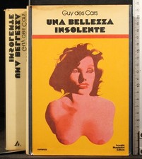 UNA BELLEZZA INSOLENTE. GUY DES CARS. MONDADORI. 1ED.