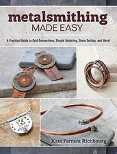 Metalsmithing Made Easy: A