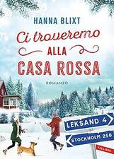 Ci troveremo alla casa rossa Blixt, Hanna and Storti, Alessandro