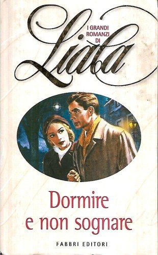 Liala dormire non sognare - liala:, e