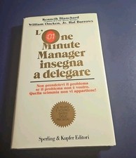 L' ONE MINUTE MANAGER. INSEGNA A DELEGARE - K. BLANCHARD Sperling E Kupfer 1996