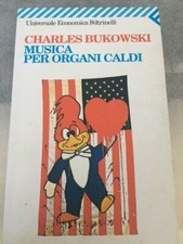Musica per organi caldi Charles Bukowski Universale Economica Feltrinelli 2003