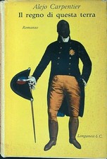 IL REGNO DI QUESTA TERRA CARPENTIER ALEJO LONGANESI & C. 1959 LA GAJA SCIENZ