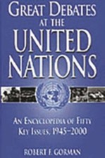 Great Debates at the United Nations : An Encyclopedia of Fifty Ke