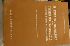 BUFFONI – IL LIBRO DEL RIPARATORE E DEL TECNICO DELL’AUTOVEICOLO. Hoepli 1956