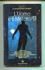L'UOMO E IL MISTERO /13 Paola Giovetti Mediterranee 2005 Libro
