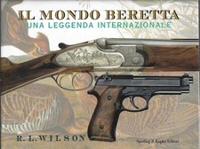 Wilson - Il Mondo Beretta - Una leggenda internazionale  Armi Caccia Fucili 2001