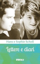 Libro - Hans Scholl / Sophie Scholl - Lettere E Diari  - Itaca (castel Bolognese