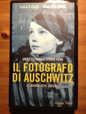 *** CRIPPA LUCA - ONNIS MAURIZIO - IL FOTOGRAFO DI AUSCHWITZ ***