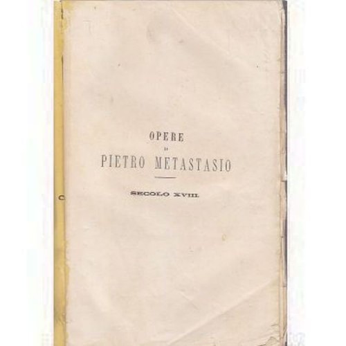 Opere pietro metastasio - opere, di