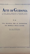 UNA BILANCIA PER LE ESPERIENZE SUI MODELLI DELLE ELICHE  ATTI DI GUIDONIA  N 44