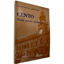 Storia Locale di Cento Centesi Illustri Libro Raro Emilia Romagna Saggio Storico