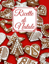 Ricette Di Natale: 100 Pagine