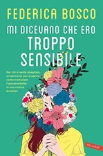 Mi dicevano che ero troppo