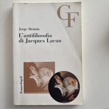 Aleman, L’antifilosofia Di Jacques Lacan, Franco Angeli