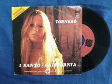 I SANTO CALIFORNIA - TORNERO' / SE MI VUOI DAVVERO BENE     - 45"