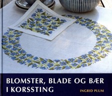 Ingrid Plum Blomster Blade Baer i Korssting danish cross stitch punto croce grande