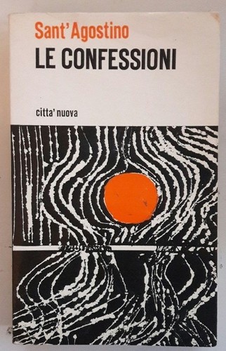 Sant agostino confessioni - "le, confessioni"